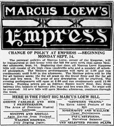 Ad for Marcus Loew's Empress.  "The personal policies of Marcus Loew, owner of the Empress, will be inaugurated at this house with the bill for next week that opens Monday afternoon, Sept. 14."
